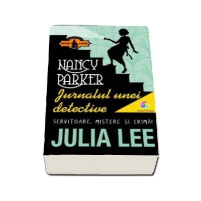 Nancy Parker. Jurnalul unei detective - Servitoare, mistere si crima!