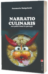 Narratio Culinaris sau pofta buna la povesti