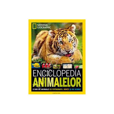 National Geographic. Enciclopedia animalelor (2500 de animale cu fotografii, harti si nu numai!)