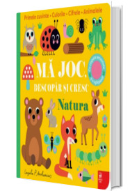 Natura. Ma joc, descopar si cresc