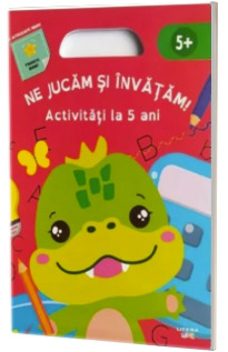 Ne jucam si invatam. Activitati la 5 ani
