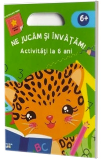 Ne jucam si invatam. Activitati la 6 ani
