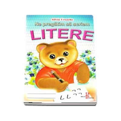 Ne pregatim sa scriem Litere - Silvia Ursache