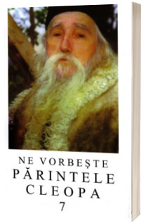Ne vorbeste Parintele Cleopa (volumul 7)