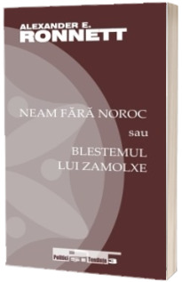 Neam fara noroc sau Blestemul lui Zamolxe