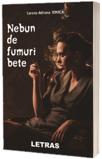 Nebun de fumuri bete