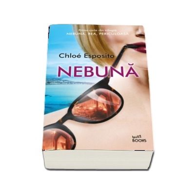 Nebuna - Prima carte din trilogia Nebuna, Rea, Periculoasa