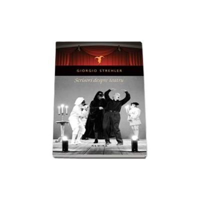 Scrisori despre teatru - Giorgio Strehler