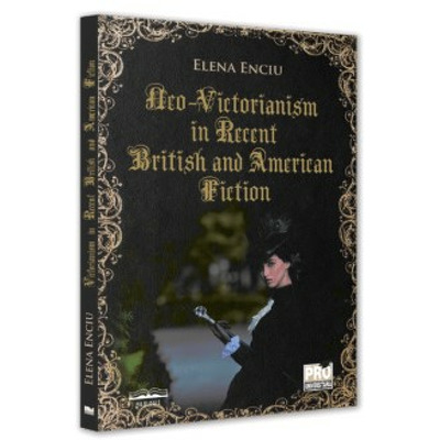 Neo-Victorianism in Recent British and American Fiction