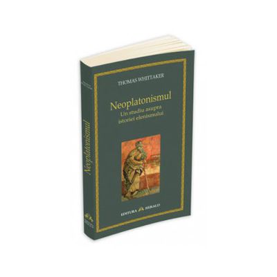 Neoplatonismul. Un studiu asupra istoriei elenismului