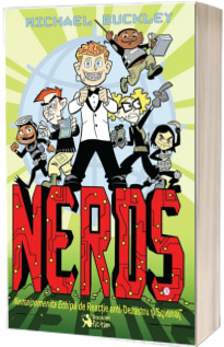 NERDS - Nemaipomenita echipa de reactie anti-dezastru si spionaj. Cartea I - Michael Buckley