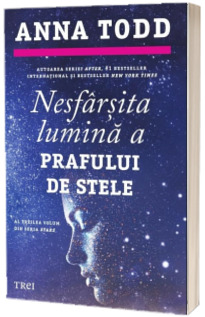 Nesfarsita lumina a prafului de stele (seria Stars, vol. 3)