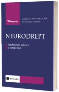 Neurodrept. Fundamente, aplicatii si perspective