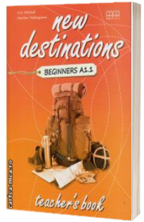 New Destinations Beginners A1.1 - Teachers book
