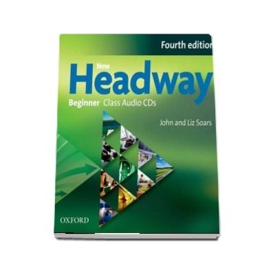 New Headway Beginner A1. Class Audio CDs. The worlds most trusted English course