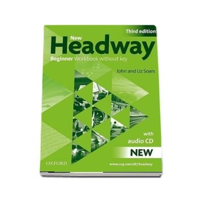 New Headway Beginner Third Edition. Workbook (Without Key) Pack