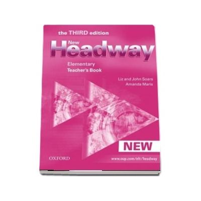 New Headway Elementary Third Edition. Teachers Book. Six level general English course for adults