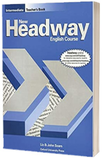 New Headway Intermediate. Teachers Book (including Tests)