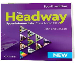 New Headway Upper Intermediate B2. Class Audio CDs. The worlds most trusted English course