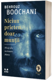 Niciun prieten, doar muntii. Mesaje din inchisoarea Manus