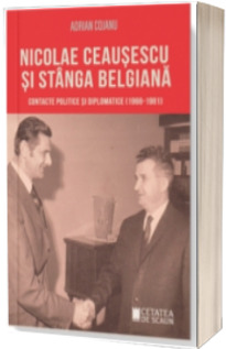 Nicolae Ceausescu si stanga belgiana