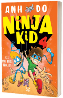 Ninja Kid 4. Cel mai tare ninja!