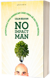 No Impact Man. Aventurile unui american care vrea sa salveze mediul