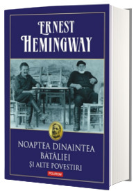 Noaptea dinaintea bataliei si alte povestiri