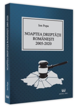 Noaptea dreptatii romanesti 2005-2020