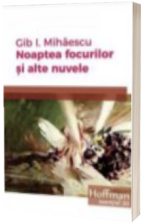 Noaptea focurilor si alte nuvele