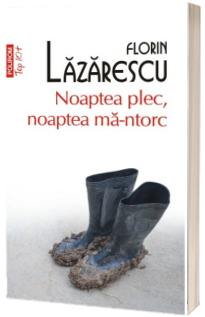 Noaptea plec, noaptea ma-ntorc (editie de buzunar)