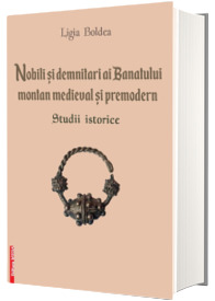 Nobili si demnitari ai Banatului montan medieval si premodern