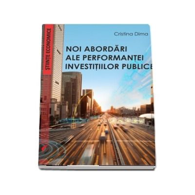 Noi abordari ale performantei investitiilor publice