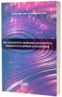 Noi argumente in abordarea diagnostica si terapeutica in depresie si schizofrenie