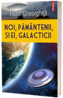 Noi, pamantenii, si ei, galacticii