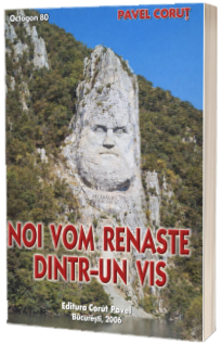 Noi vom renaste dintr-un vis