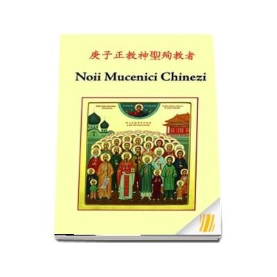 Noii Mucenici Chinezi