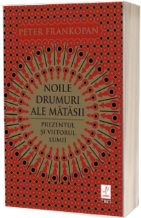 Noile drumuri ale matasii, prezentul si viitorul lumii