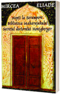 Nopti la Serampore. Secretul doctorului Honigberger. Biblioteca Maharajahului