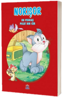 Norisor, un pisoias picat din cer - Colectia MiniPovesti despre animale