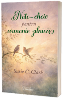 Note-cheie pentru armonie zilnica
