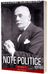 Note politice 1897-1915. Volumul I