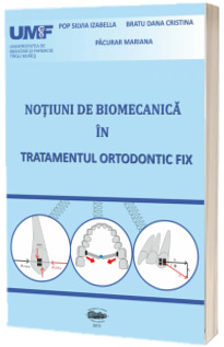 Notiuni de biomecanica in tratamentul ortodontic fix