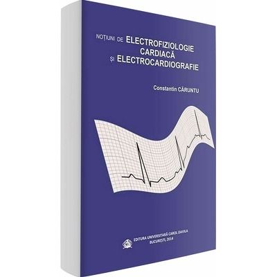 Notiuni de electrofiziologie cardiaca si electrocardiografie