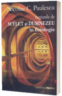 Notiunile de suflet si dumnezeu in fiziologie