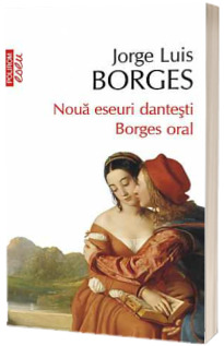 Noua eseuri dantesti. Borges oral