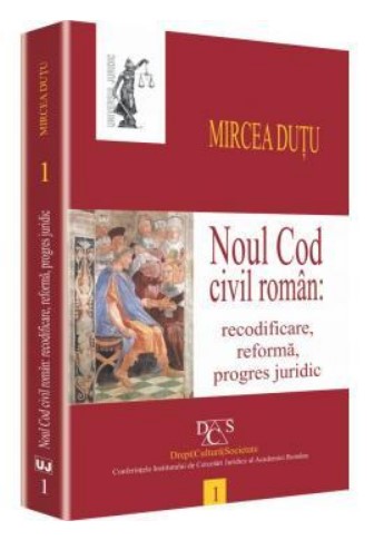 Noul Cod civil roman: recodificare, reforma, progres juridic