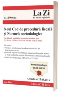 Noul Cod de procedura fiscala si Normele metodologice de aplicare. Cod 606. Actualizat la 25.05.2016 - Cu ultimele modificari si completari aduse prin O.U.G. nr. 13-2016 (M.of. nr. 368 din 12 mai 2016)