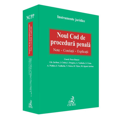 Noul Cod de procedura penala. Note. Corelatii. Explicatii (Buneci)