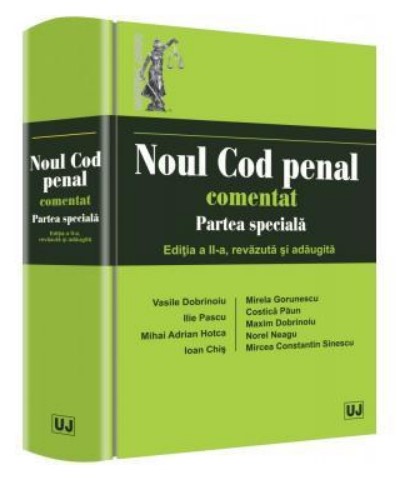 Noul Cod penal comentat. Partea speciala. Editia a II-a, revazuta si adaugita